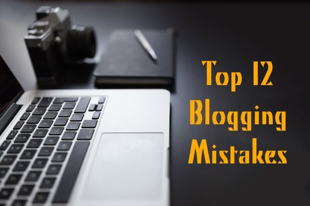 Top 12 Blogging Mistakes You Need to Fix in 2017