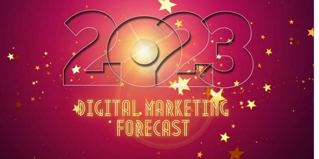 2023 Digital Marketing Trends: Plan Ahead for Success in the New Year