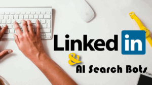 LinkedIn and AI Search Bots