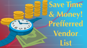 Save Time and Money! Preferred Vendor list